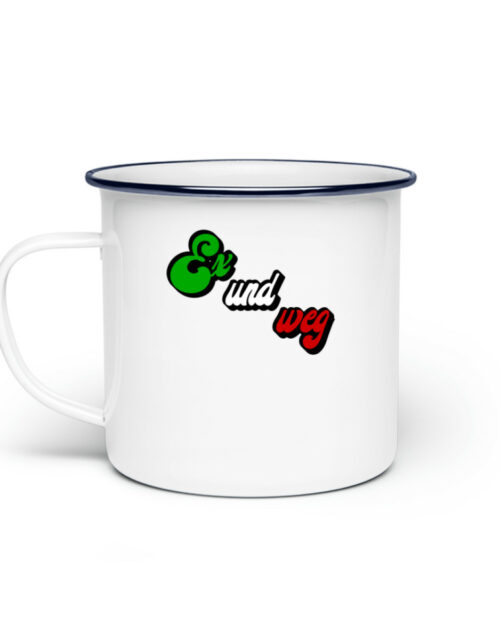 Ex und weg Tasse mit Druck - Emaille Tasse-3