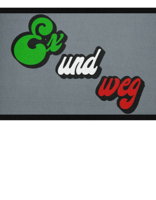 Ex und weg Fussmatte mit Gummirand - Fußmatte mit Gummirand-1157